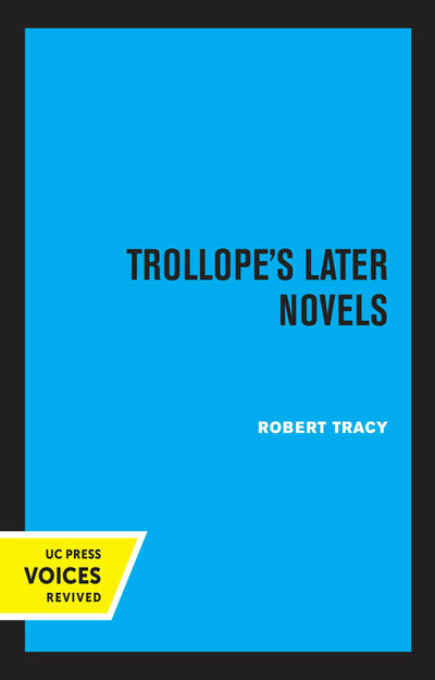 Cover image for Trollope's Later Novels, isbn: 9780520316423
