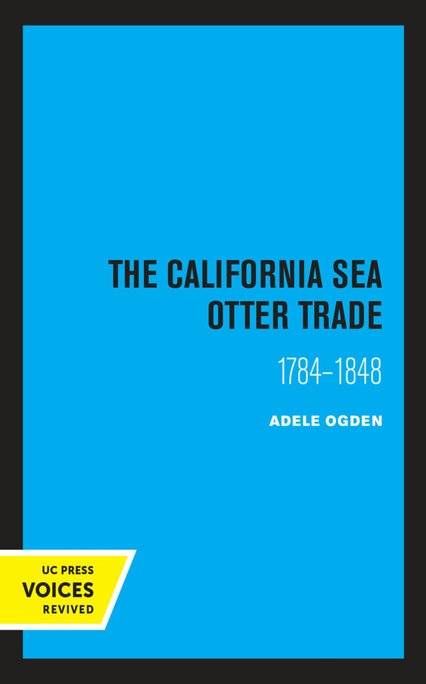 Cover image for The California Sea Otter Trade 1784-1848, isbn: 9780520316683