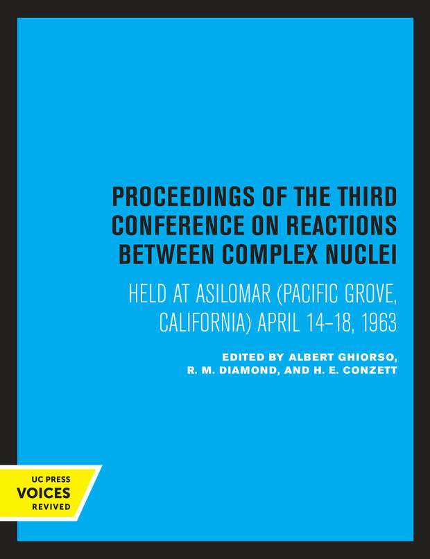 Cover image for Proceedings of the Third Conference on Reactions between Complex Nuclei, isbn: 9780520316836