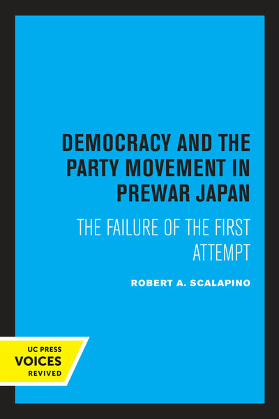 Cover image for Democracy and the Party Movement in Prewar Japan, isbn: 9780520318052