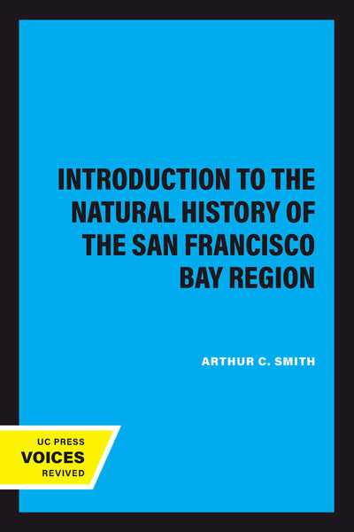 Cover image for Introduction to the Natural History of the San Francisco Bay Region, isbn: 9780520319370
