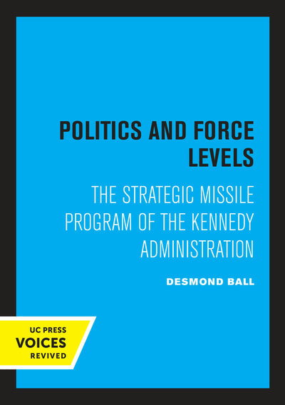 Cover image for Politics and Force Levels, isbn: 9780520319769