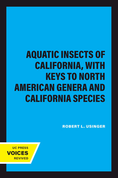 Cover image for Aquatic Insects of California, with Keys to North American Genera and California Species, isbn: 9780520320390