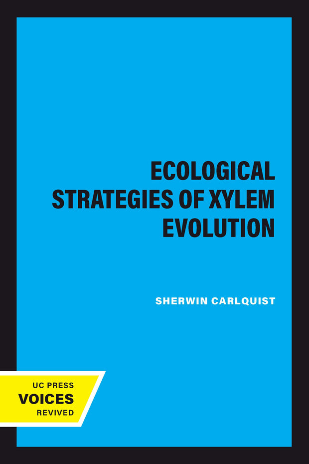 Cover image for Ecological Strategies of Xylem Evolution, isbn: 9780520320567
