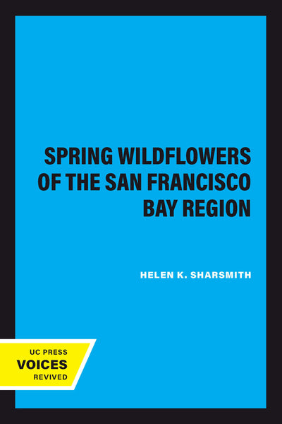Cover image for Spring Wildflowers of the San Francisco Bay Region, isbn: 9780520320666