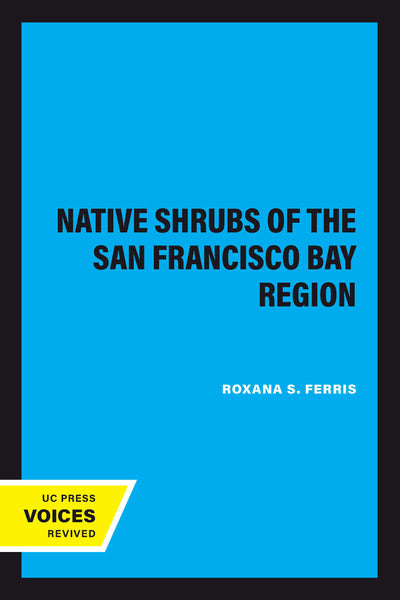 Cover image for Native Shrubs of the San Francisco Bay Region, isbn: 9780520322622