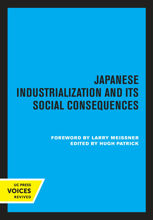 Cover image for Japanese Industrialization and Its Social Consequences, isbn: 9780520326033