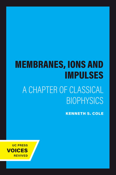 Cover image for Membranes, Ions and Impulses, isbn: 9780520326514