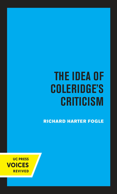 Cover image for The Idea of Coleridge's Criticism, isbn: 9780520327498