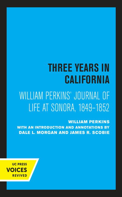Cover image for William Perkins's Journal of Life at Sonora, 1849 - 1852, isbn: 9780520327764