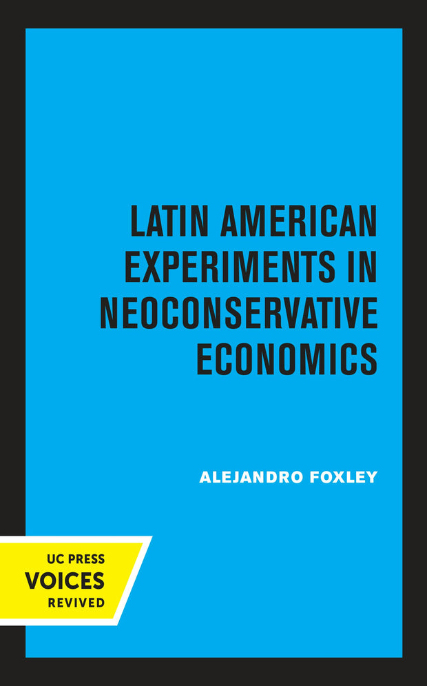 Cover image for Latin American Experiments in Neoconservative Economics, isbn: 9780520330399