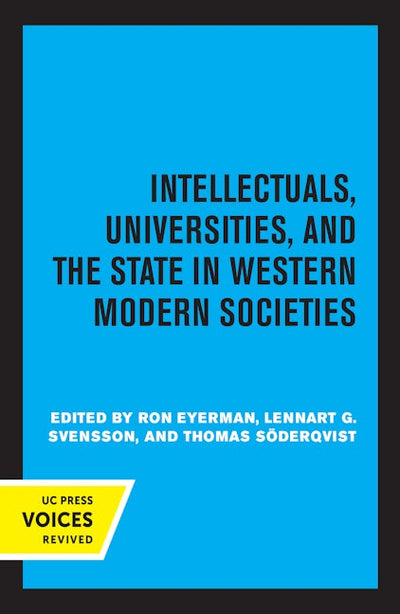 Intellectuals, Universities, and the State in Western Modern Societies