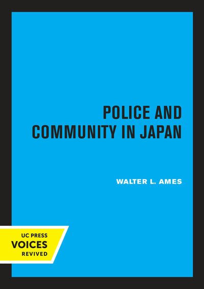 Cover image for Police and Community in Japan, isbn: 9780520332294