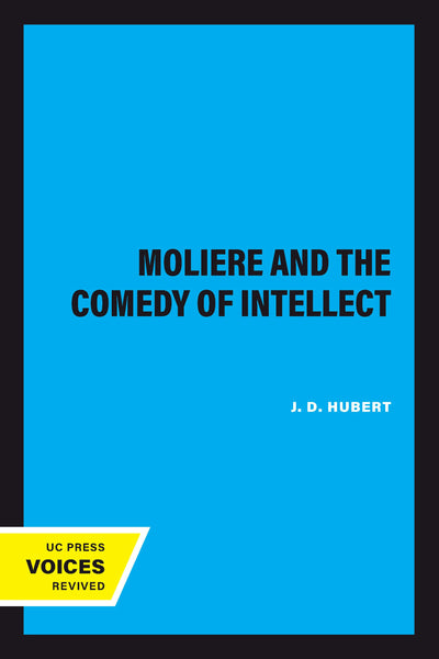 Cover image for Moliere and the Comedy of Intellect, isbn: 9780520335301