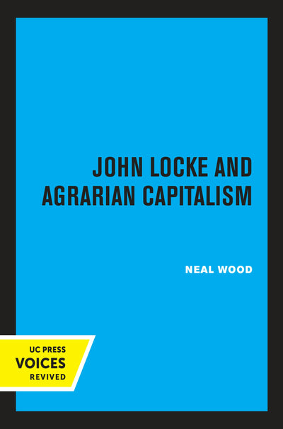 Cover image for John Locke and Agrarian Capitalism, isbn: 9780520336308