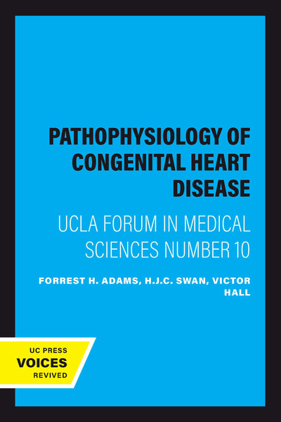 Cover image for Pathophysiology of Congenital Heart Disease, isbn: 9780520336353