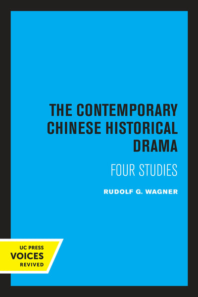Cover image for The Contemporary Chinese Historical Drama, isbn: 9780520337817