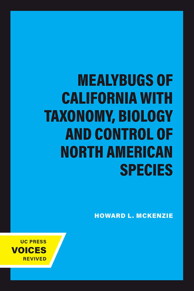 Cover image for Mealybugs of California with Taxonomy, Biology and Control of North American Species, isbn: 9780520338227