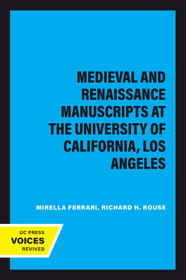 Cover image for Medieval and Renaissance Manuscripts at the University of California, Los Angeles, isbn: 9780520338302