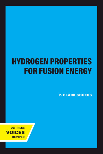 Cover image for Hydrogen Properties for Fusion Energy, isbn: 9780520338401