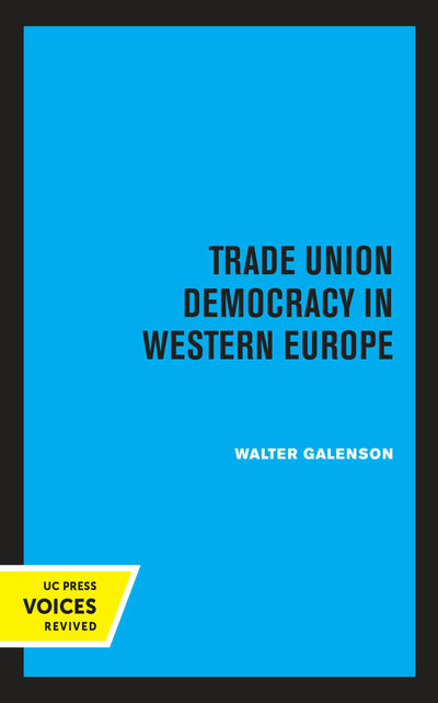 Cover image for Trade Union Democracy in Western Europe, isbn: 9780520339408