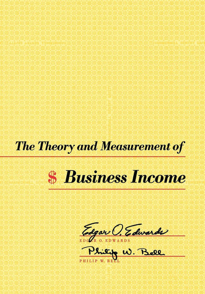 Cover image for The Theory and Measurement of Business Income, isbn: 9780520340626