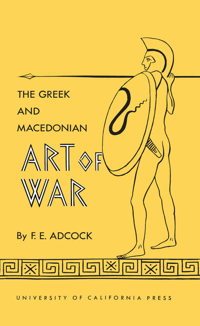 Cover image for The Greek and Macedonian Art of War, isbn: 9780520340794