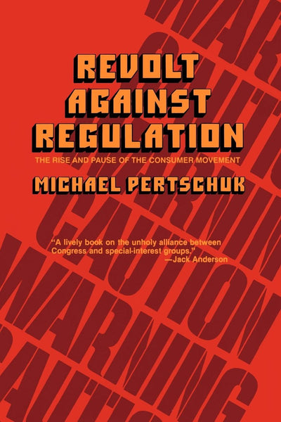 Cover image for Revolt Against Regulation, isbn: 9780520341111