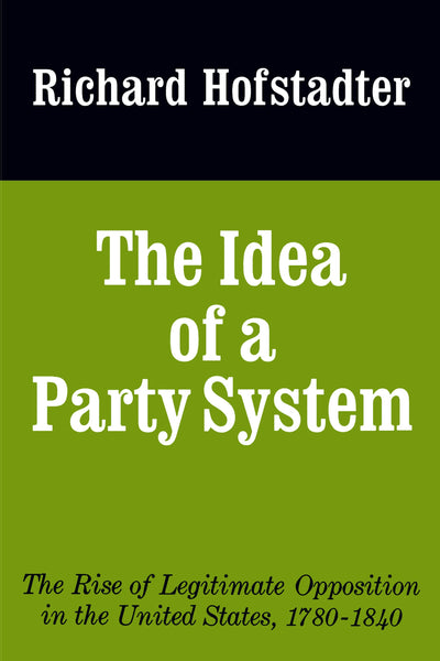 Cover image for The Idea of a Party System, isbn: 9780520341609