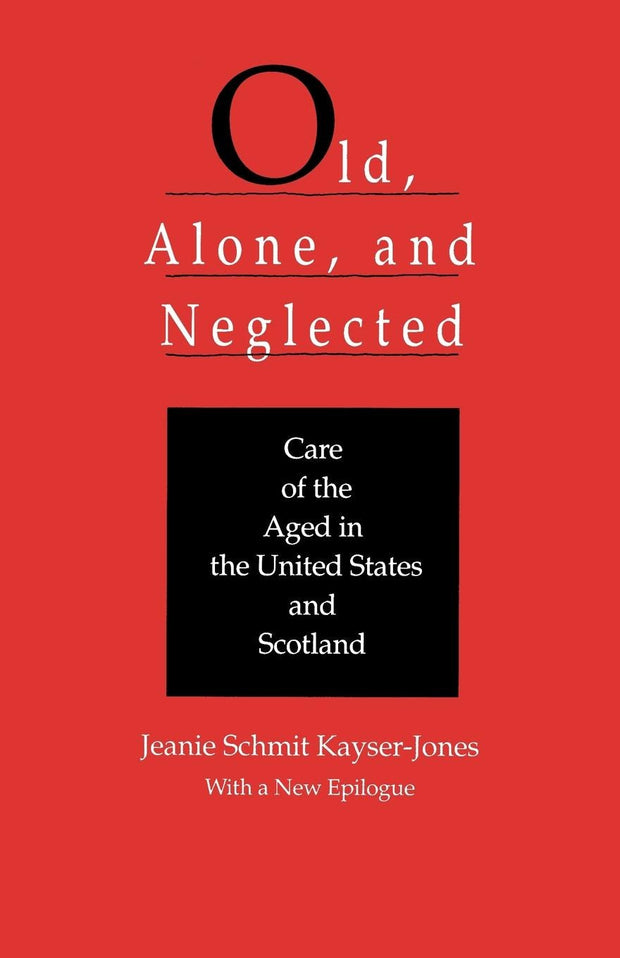 Cover image for Old, Alone, and Neglected, isbn: 9780520342408