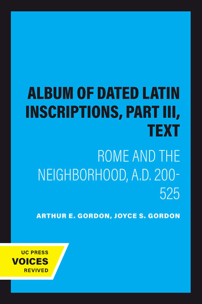 Cover image for Album of Dated Latin Inscriptions, Part III, Text, isbn: 9780520344938