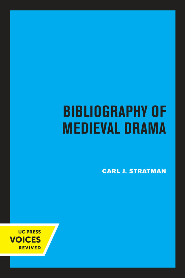 Cover image for Bibliography of Medieval Drama, isbn: 9780520345577