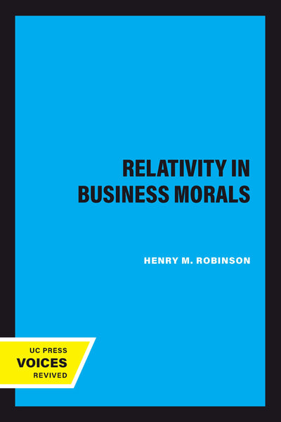 Cover image for Relativity in Business Morals, isbn: 9780520346512