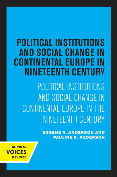 Cover image for Political Institutions and Social Change in Continental Europe in the Nineteenth Century, isbn: 9780520347359