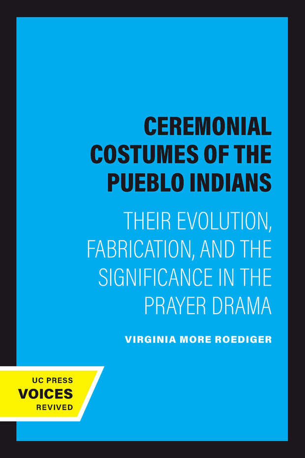 Cover image for Ceremonial Costumes of the Pueblo Indians, isbn: 9780520348998