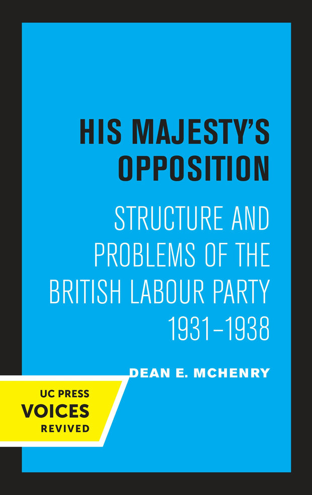 Cover image for His Majesty's Opposition, isbn: 9780520349148