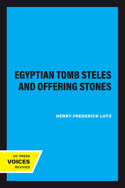 Cover image for Egyptian Tomb Steles and Offering Stones, isbn: 9780520351783