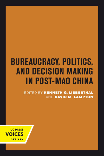 Cover image for Bureaucracy, Politics, and Decision Making in Post-Mao China, isbn: 9780520377233