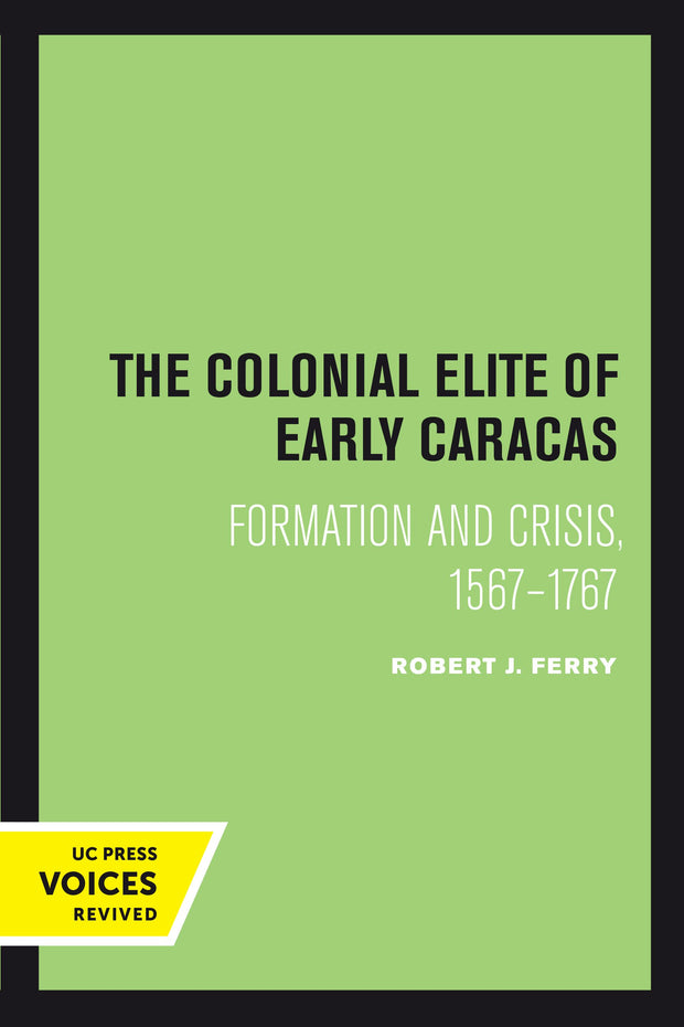 Cover image for The Colonial Elite of Early Caracas, isbn: 9780520377356