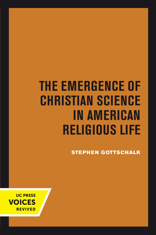Cover image for The Emergence of Christian Science in American Religious Life, isbn: 9780520377578