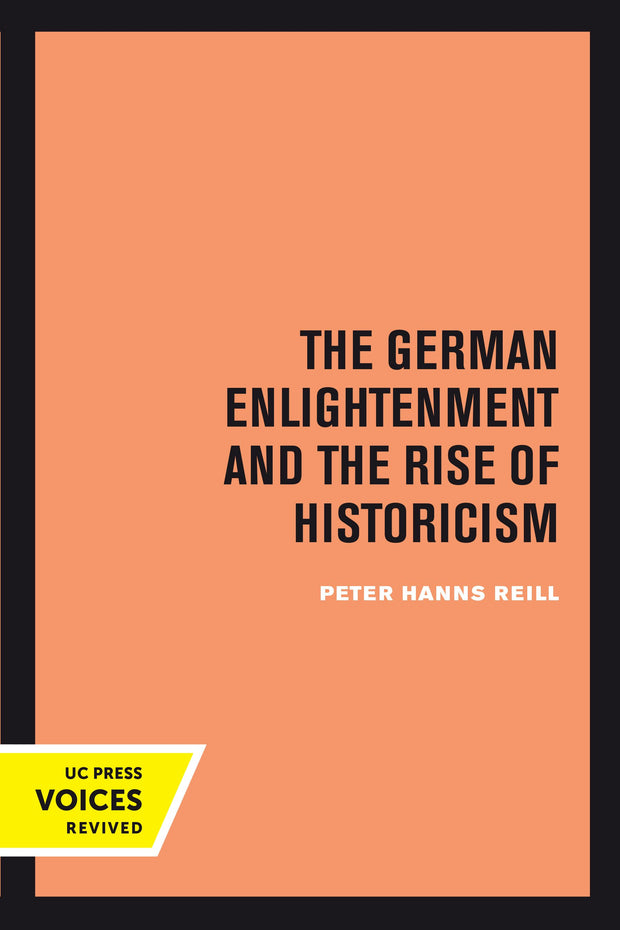 Cover image for The German Enlightenment and the Rise of Historicism, isbn: 9780520377820