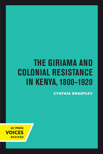 Cover image for The Giriama and Colonial Resistance in Kenya, 1800–1920, isbn: 9780520377837
