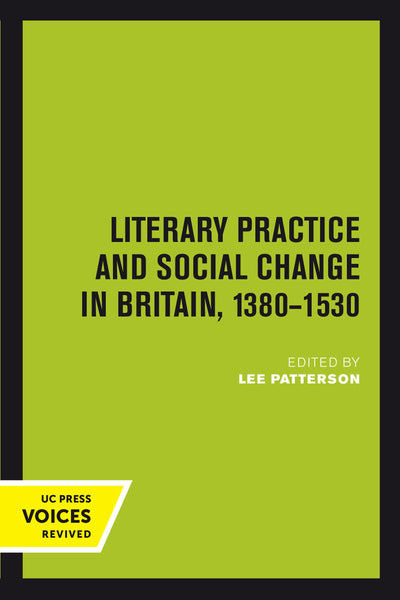 Cover image for Literary Practice and Social Change in Britain, 1380-1530, isbn: 9780520378032
