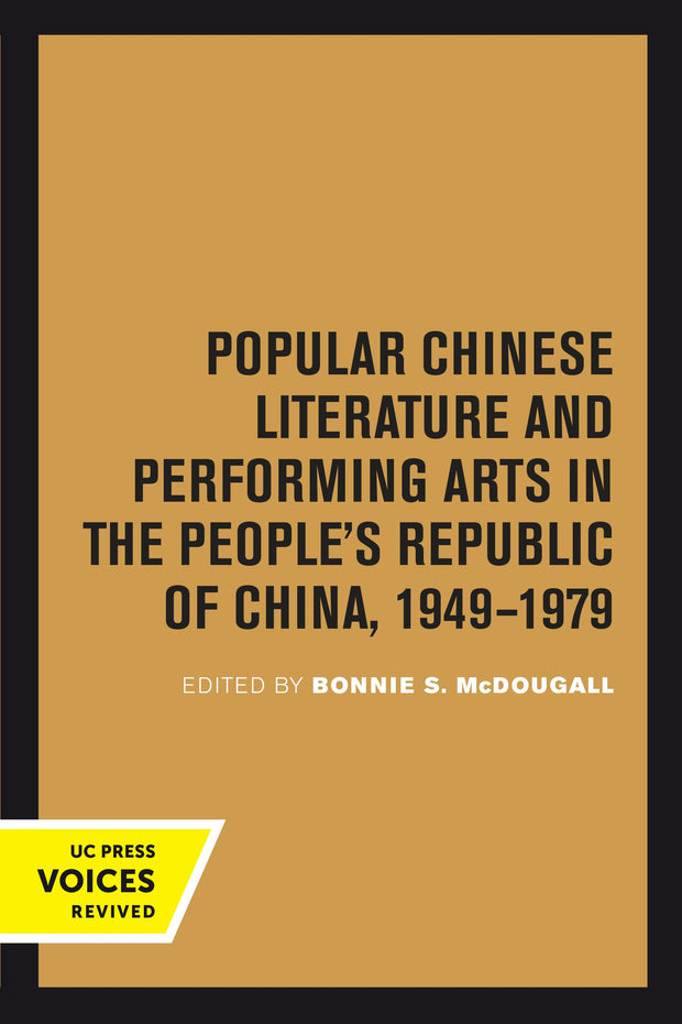 Cover image for Popular Chinese Literature and Performing Arts in the People's Republic of China, 1949-1979, isbn: 9780520378360