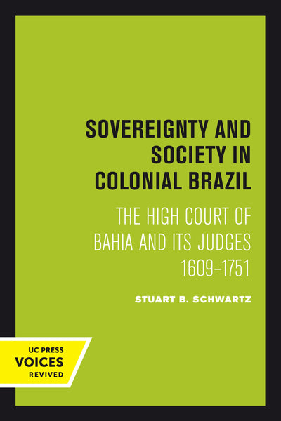 Cover image for Sovereignty and Society in Colonial Brazil, isbn: 9780520378568