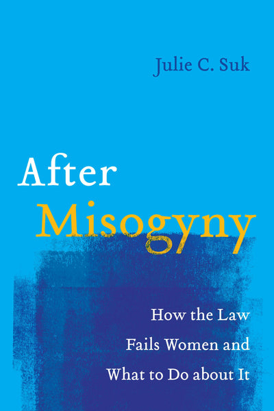 Cover image for After Misogyny, isbn: 9780520381964