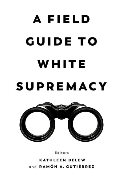 Cover image for A Field Guide to White Supremacy, isbn: 9780520382534