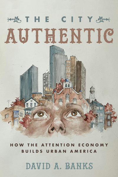 Cover image for The City Authentic, isbn: 9780520383470