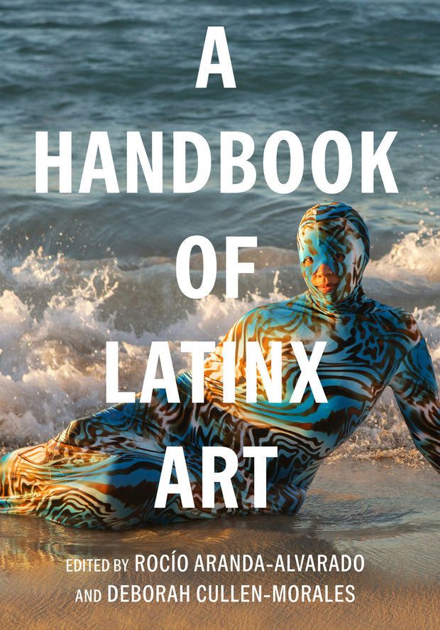 Cover image for A Handbook of Latinx Art, isbn: 9780520385955