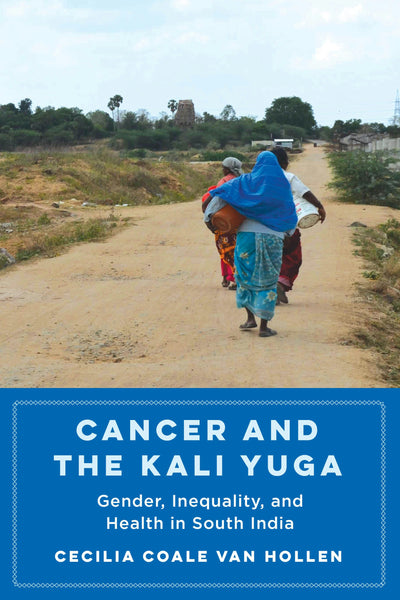 Cover image for Cancer and the Kali Yuga, isbn: 9780520386556
